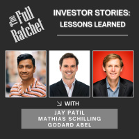Investor Stories 411: Lessons Learned (Patil, Schilling, Abel)