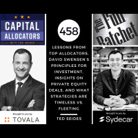458. Lessons from Top Allocators, David Swensen’s Principles for Investment, Insights on Private Equity Deals, and What Strategies are Timeless vs. Fleeting (Ted Seides)