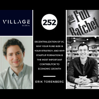252. Decentralization of VC, Why Your Fund Size is Your Strategy, and Why Startup Formation is the Most Important Contributor to Economic Growth (Erik Torenberg)