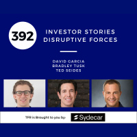 Investor Stories 392: Disruptive Forces (Garcia, Tusk, Seides)