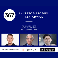 Investor Stories 367: Key Advice (Rueckert, Patricof, Strebulaev)