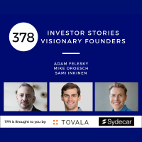 Investor Stories 378: Visionary Founders (Felesky, Droesch, Inkinen)