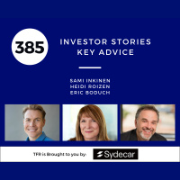 Investor Stories 385: Key Advice (Inkinen, Roizen, Boduch)