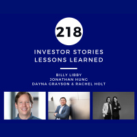 Investor Stories 218: Lessons Learned (Libby, Hung, Grayson  Holt)