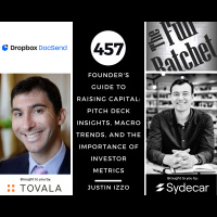 457. Founders Guide to Raising Capital: Pitch Deck Insights, Macro Trends, and the Importance of Investor Metrics (Justin Izzo)