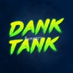 Dank Tank