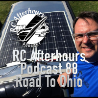 RC Afterhours Podcast 88 - Road To Ohio