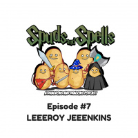 Episode #7 - LEEEROY JEEENKINS