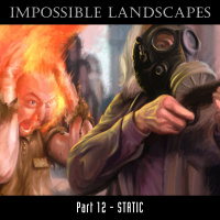 Delta Green: Impossible Landscapes – Part 12 – STATIC