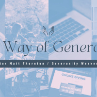 The Way of Generosity - Pastor Matt Thornton