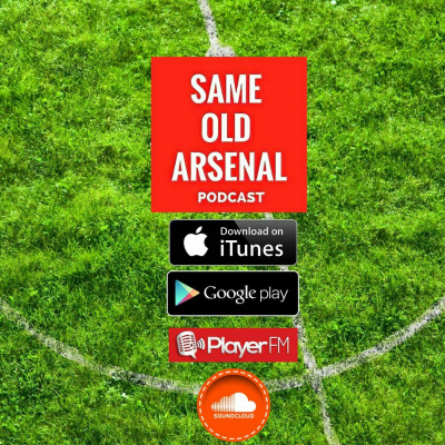 Same Old Arsenal Podcast