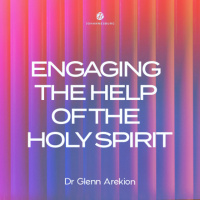 Dr Glenn Arekion - Engaging the Help of the Holy Spirit