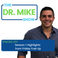Dr. Mike Show Episode 037: Season 1 Highlights from Friday Fuel Up