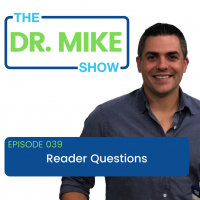 Dr. Mike Show Ep 039: Lifestyle Strategies for Optimizing Testosterone, How to Eat out  Lose Weight and More