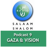 Podcast 9 - GAZA AND VISION