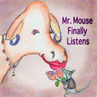 Mayor of Storyville® - Mr. Mouse Finally Listens
