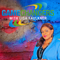 #130 GAME CHANGERS WITH LISA FAULKNER | LIFE LESSONS