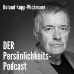 Der Persönlichkeits-podcast Von Roland Kopp-wichmann