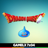 GAMELX 7x04 - Especial Saga Dragon Quest