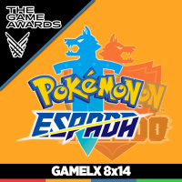 GAMELX 8x14 - The Game Awards + Pokemon Espada y Escudo