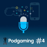 Iniciativa Podgaming #4 - Juego tradicional VS Nuevos formatos (VR, móviles, tablets)
