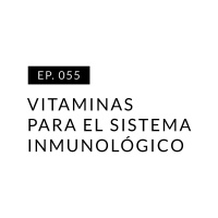 EP.055 Vitaminas para el sistema inmunológico