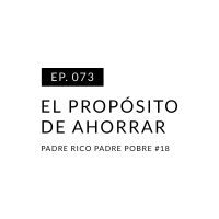 EP.073 El propósito de ahorrar