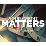 Your Credit Matters