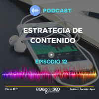 Estrategia de contenido - Podcast Elblogdelseo