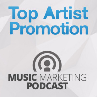 Top Artist Promotion Music Marketing Podcast Cap.1