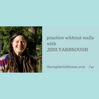 Practice Without Walls With Jeni Yarbrough