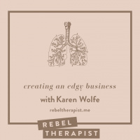 Creating An Edgy Business With Karen Wolfe