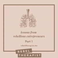 Lessons From Rebellious Entrepreneurs, Part 1