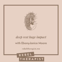 Deep Rest Huge Impact With EbonyJanice Moore