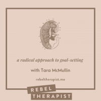 A Radical Approach To Goal Setting With Tara McMullin