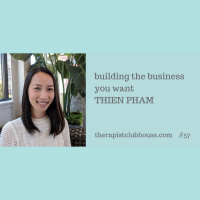 Building The Business You Want With Thien Pham
