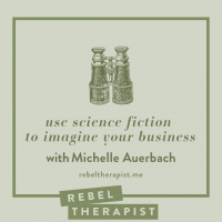 Use Science Fiction To Imagine Your Business With Michelle Auerbach