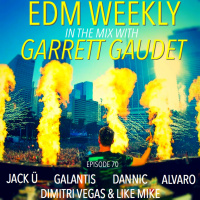 EDM Weekly Episode 70