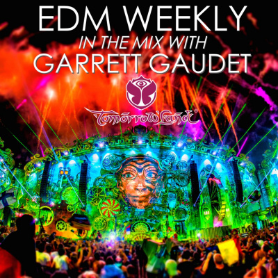 Edm Weekly With Garrett Gaudet