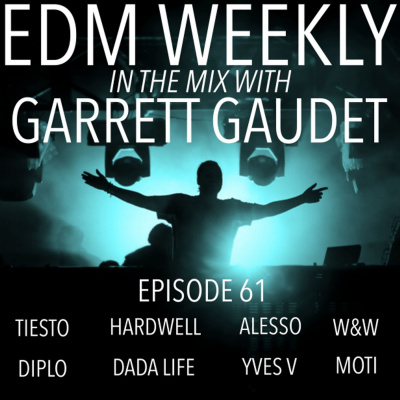 Edm Weekly With Garrett Gaudet