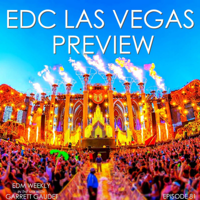 Edm Weekly With Garrett Gaudet