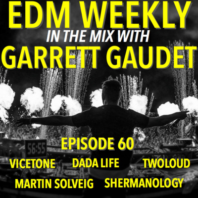 Edm Weekly With Garrett Gaudet