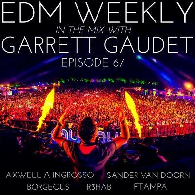 Edm Weekly With Garrett Gaudet