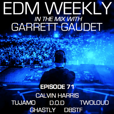 Edm Weekly With Garrett Gaudet
