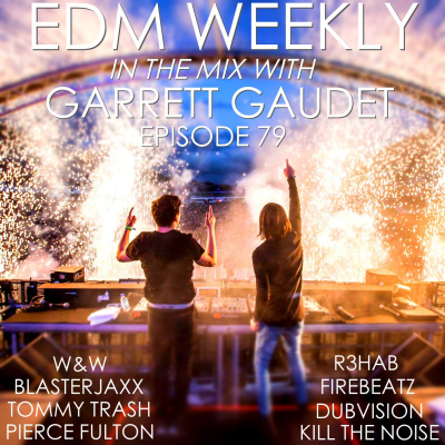 Edm Weekly With Garrett Gaudet