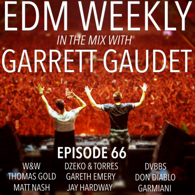 Edm Weekly With Garrett Gaudet