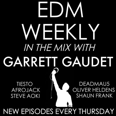 Edm Weekly With Garrett Gaudet