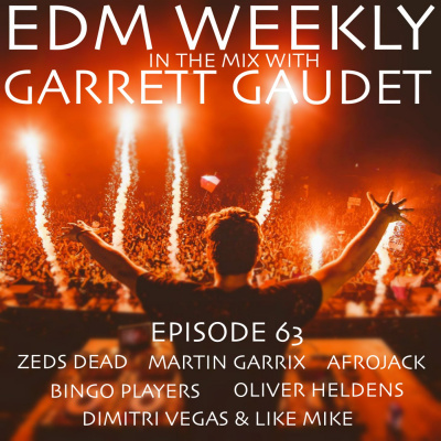 Edm Weekly With Garrett Gaudet