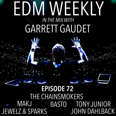 Edm Weekly With Garrett Gaudet