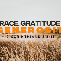 Grace, Gratitude  Generosity - Thanks  Giving, Part 2